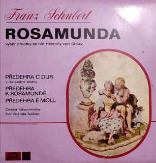 Franz Schubert - Rosamunda (Výběr Z Hudby Ke Hře Helminy Von Chézy) - LP (LP: Franz Schubert - Rosamunda (Výběr Z Hudby Ke Hře Helminy Von Chézy))