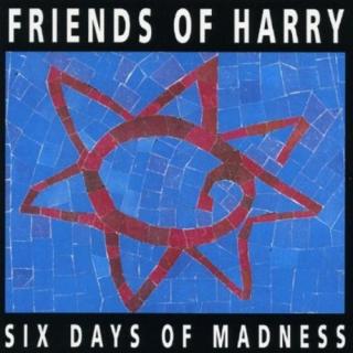 Friends Of Harry - Six Days Of Madness - CD (CD: Friends Of Harry - Six Days Of Madness)