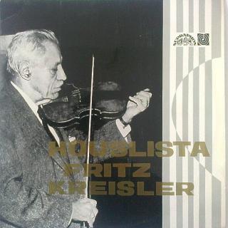 Fritz Kreisler - Houslista Fritz Kreisler - LP (LP: Fritz Kreisler - Houslista Fritz Kreisler)