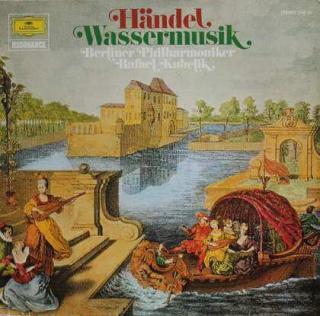Georg Friedrich Händel - Berliner Philharmoniker · Rafael Kubelik - Wassermusik - LP / Vinyl (LP / Vinyl: Georg Friedrich Händel - Berliner Philharmoniker · Rafael Kubelik - Wassermusik)