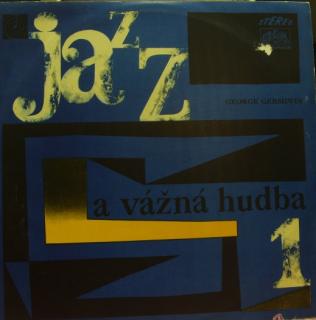 George Gershwin - Jazz A Vážná Hudba 1 - LP / Vinyl (LP / Vinyl: George Gershwin - Jazz A Vážná Hudba 1)