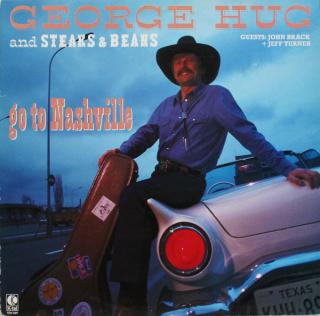 George Hug And Steaks  Beans - Go To Nashville - LP (LP: George Hug And Steaks  Beans - Go To Nashville)