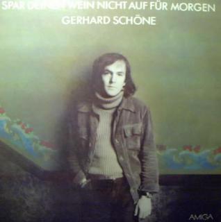 Gerhard Schöne - Spar Deinen Wein Nicht Auf Für Morgen - LP (LP: Gerhard Schöne - Spar Deinen Wein Nicht Auf Für Morgen)