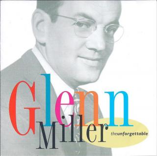 Glenn Miller And His Orchestra - The Unforgettable Glenn Miller - CD (CD: Glenn Miller And His Orchestra - The Unforgettable Glenn Miller)