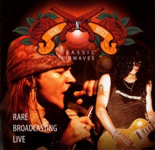 Guns N' Roses - Classic Airwaves - Rare Broadcasting Live - CD (CD: Guns N' Roses - Classic Airwaves - Rare Broadcasting Live)