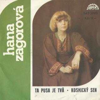 Hana Zagorová - Ta Pusa Je Tvá / Kosmický Sen - SP / Vinyl (SP: Hana Zagorová - Ta Pusa Je Tvá / Kosmický Sen)