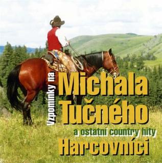 Harcovníci - Vzpomínky Na Michala Tučného A Ostatní Country Hity - CD (CD: Harcovníci - Vzpomínky Na Michala Tučného A Ostatní Country Hity)