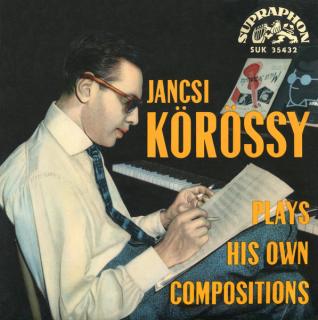 Iancsy Körössy - Jancsi Körössy Plays His Own Compositions - SP / Vinyl (SP: Iancsy Körössy - Jancsi Körössy Plays His Own Compositions)