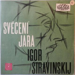 Igor Stravinsky - Svěcení Jara - LP (LP: Igor Stravinsky - Svěcení Jara)