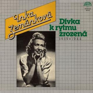 Inka Zemánková - Dívka K Rytmu Zrozená (1939?1944) - LP (LP: Inka Zemánková - Dívka K Rytmu Zrozená (1939?1944))