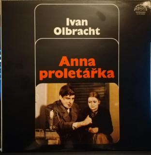 Ivan Olbracht - Anna Proletářka - LP (LP: Ivan Olbracht - Anna Proletářka)