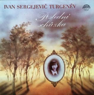 Ivan Turgeněv - Poslední Schůzka - LP / Vinyl (LP / Vinyl: Ivan Turgeněv - Poslední Schůzka)