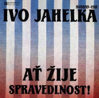 Ivo Jahelka - Ať Žije Spravedlnost! - LP (LP: Ivo Jahelka - Ať Žije Spravedlnost!)