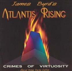 James Byrd's Atlantis Rising - Crimes Of Virtuosity - CD (CD: James Byrd's Atlantis Rising - Crimes Of Virtuosity)