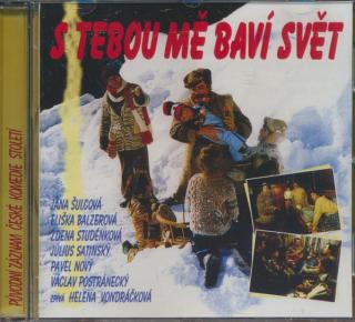 Jana Šulcová, Eliška Balzerová, Zdena Studenková, Július Satinský, Pavel Nový, Václav Postránecký Zpívá Helena Vondráčková - S Tebou Mě Baví Svět - CD (CD: Jana Šulcová, Eliška Balzerová, Zdena Studenková, Július Satinský, Pavel Nový, Václav Postránecký)