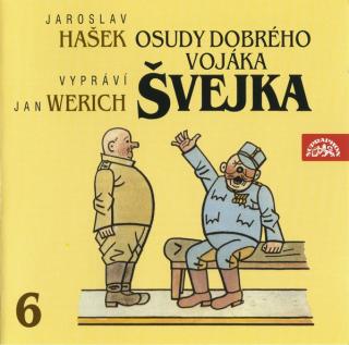 Jaroslav Hašek, Jan Werich - Osudy Dobrého Vojáka Švejka 6 (Pokračování Slavného Výprasku) - CD (CD: Jaroslav Hašek, Jan Werich - Osudy Dobrého Vojáka Švejka 6 (Pokračování Slavného Výprasku))
