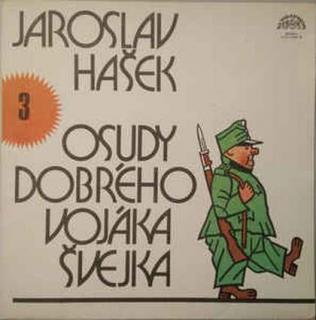 Jaroslav Hašek - Osudy Dobrého Vojáka Švejka 3 - LP / Vinyl (LP / Vinyl: Jaroslav Hašek - Osudy Dobrého Vojáka Švejka 3)