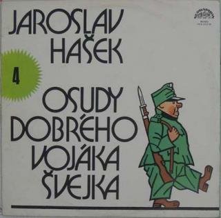 Jaroslav Hašek - Osudy Dobrého Vojáka Švejka 4 - LP / Vinyl (LP / Vinyl: Jaroslav Hašek - Osudy Dobrého Vojáka Švejka 4)