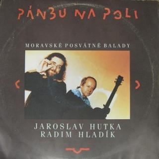 Jaroslav Hutka  Radim Hladík - Pánbu Na Poli (Moravské Posvátné Balady) - LP / Vinyl (LP / Vinyl: Jaroslav Hutka  Radim Hladík - Pánbu Na Poli (Moravské Posvátné Balady))