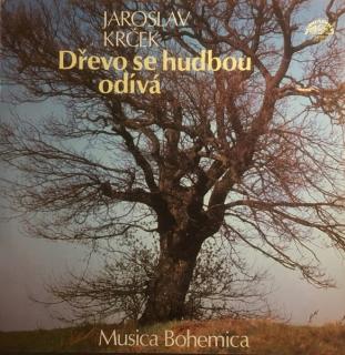 Jaroslav Krček, Musica Bohemica - Dřevo Se Hudbou Odívá - LP / Vinyl (LP / Vinyl: Jaroslav Krček, Musica Bohemica - Dřevo Se Hudbou Odívá)