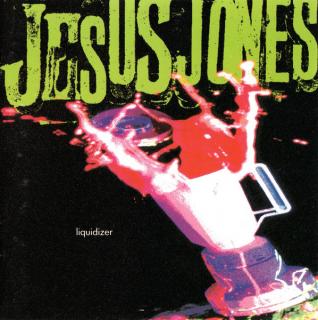 Jesus Jones - Liquidizer - CD (CD: Jesus Jones - Liquidizer)