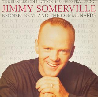 Jimmy Somerville Featuring Bronski Beat And The Communards - The Singles Collection 1984/1990 - LP (LP: Jimmy Somerville Featuring Bronski Beat And The Communards - The Singles Collection 1984/1990)