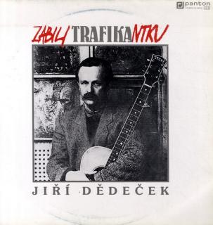 Jiří Dědeček - Zabili Trafikantku - LP / Vinyl (LP / Vinyl: Jiří Dědeček - Zabili Trafikantku)