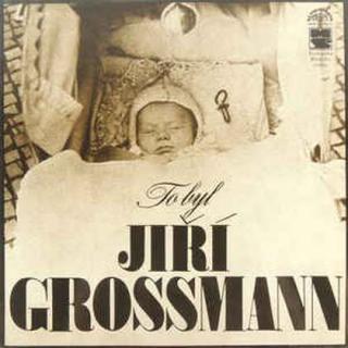 Jiří Grossmann - To Byl Jiří Grossmann - LP / Vinyl (LP / Vinyl: Jiří Grossmann - To Byl Jiří Grossmann)