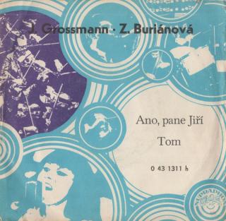 Jiří Grossmann / Zuzana Burianová - Ano, Pane Jiří / Tom - SP / Vinyl (SP: Jiří Grossmann / Zuzana Burianová - Ano, Pane Jiří / Tom)