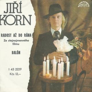 Jiří Korn - Radost Až Do Rána / Balón - SP / Vinyl (SP: Jiří Korn - Radost Až Do Rána / Balón)