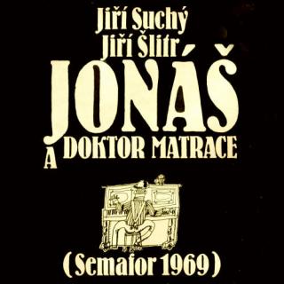Jiří Suchý  Jiří Šlitr - Jonáš A Doktor Matrace (Semafor 1969) - LP (LP: Jiří Suchý  Jiří Šlitr - Jonáš A Doktor Matrace (Semafor 1969))