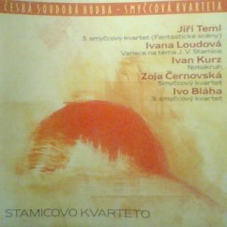 Jiří Teml, Ivana Loudová, Ivan Kurz, Zoja Černovská, Ivo Bláha | Stamic Quartet - Česká Soudobá Hudba - Smyčcová kvarteta / Quartets By Contemporary Composers - CD (CD: Jiří Teml, Ivana Loudová, Ivan Kurz, Zoja Černovská, Ivo Bláha | Stamic Quartet - Česk