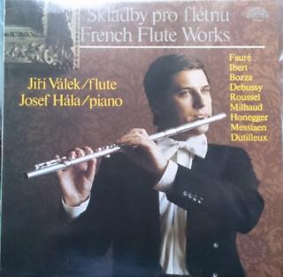 Jiří Válek, Josef Hála - Skladby Pro Flétnu = French Flute Works - LP (LP: Jiří Válek, Josef Hála - Skladby Pro Flétnu = French Flute Works)