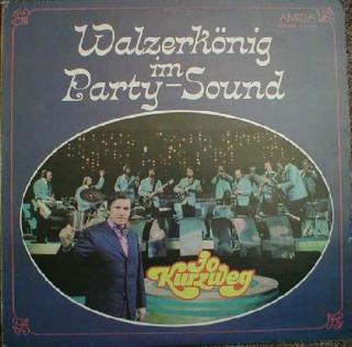 Jo Kurzweg - Walzerkönig Im Party-Sound - LP / Vinyl (LP / Vinyl: Jo Kurzweg - Walzerkönig Im Party-Sound)