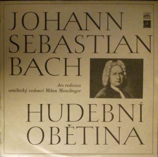 Johann Sebastian Bach - Ars Rediviva Ensemble, Milan Munclinger - Hudební Obětina - LP (LP: Johann Sebastian Bach - Ars Rediviva Ensemble, Milan Munclinger - Hudební Obětina)