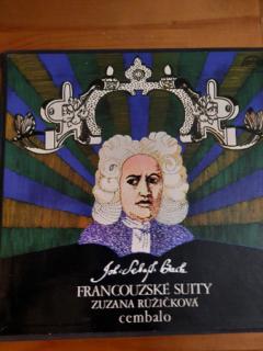 Johann Sebastian Bach - Francouzské Suity Zuzana Růžičková Cembalo - LP (LP: Johann Sebastian Bach - Francouzské Suity Zuzana Růžičková Cembalo)