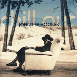 John Lee Hooker - Chill Out - CD (CD: John Lee Hooker - Chill Out)
