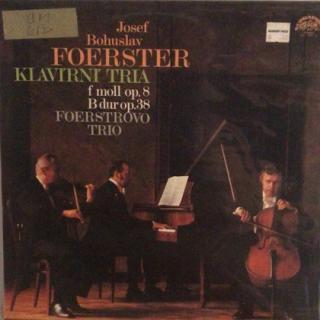 Josef Bohuslav Foerster, Foerstrovo Trio - Klavirni Tria : F Moll Op. 8 / B Dur Op. 38 - LP / Vinyl (LP / Vinyl: Josef Bohuslav Foerster, Foerstrovo Trio - Klavirni Tria : F Moll Op. 8 / B Dur Op. 38)