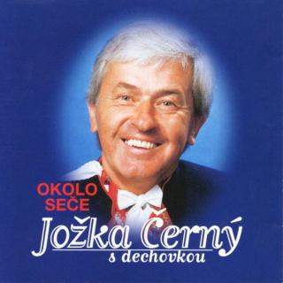 Jožka Černý - Okolo Seče - CD (CD: Jožka Černý - Okolo Seče)