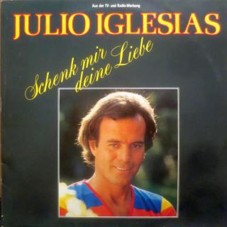 Julio Iglesias - Schenk Mir Deine Liebe - LP / Vinyl (LP / Vinyl: Julio Iglesias - Schenk Mir Deine Liebe)