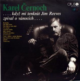 Karel Černoch - ...Když Mi Tenkrát Jim Reeves Zpíval O Vánocích... - LP / Vinyl (LP / Vinyl: Karel Černoch - ...Když Mi Tenkrát Jim Reeves Zpíval O Vánocích...)