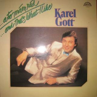 Karel Gott - ...A To Mám Rád / ...And That's What I Like - LP / Vinyl (LP / Vinyl: Karel Gott - ...A To Mám Rád / ...And That's What I Like)