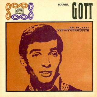 Karel Gott - Hej, Hej, Baby / Já Se Tiše Odporoučím - SP / Vinyl (SP: Karel Gott - Hej, Hej, Baby / Já Se Tiše Odporoučím)