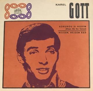 Karel Gott - Korunou Si Hodím / Nejsem, Nejsem Rád - SP / Vinyl (SP: Karel Gott - Korunou Si Hodím / Nejsem, Nejsem Rád)