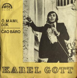 Karel Gott - Ó, Mami, Dík / Čao Báro - SP / Vinyl (SP: Karel Gott - Ó, Mami, Dík / Čao Báro)