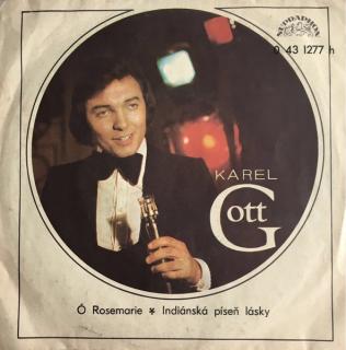 Karel Gott - Ó Rosemarie / Indiánská Píseň Lásky - SP / Vinyl (SP: Karel Gott - Ó Rosemarie / Indiánská Píseň Lásky)