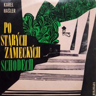 Karel Hašler - Po Starých Zámeckých Schodech - LP / Vinyl (LP / Vinyl: Karel Hašler - Po Starých Zámeckých Schodech)