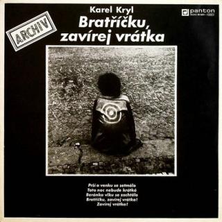 Karel Kryl - Bratříčku, Zavírej Vrátka - LP / Vinyl (LP / Vinyl: Karel Kryl - Bratříčku, Zavírej Vrátka)
