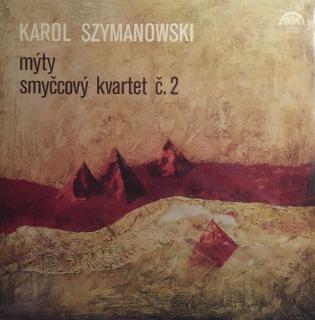 Karol Szymanowski - Mýty / Smyccový Kvartet C.2 (Myths / String Quartet Op. 56 No. 2) - LP / Vinyl (LP / Vinyl: Karol Szymanowski - Mýty / Smyccový Kvartet C.2 (Myths / String Quartet Op. 56 No. 2))