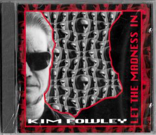 Kim Fowley - Let The Madness In - CD (CD: Kim Fowley - Let The Madness In)